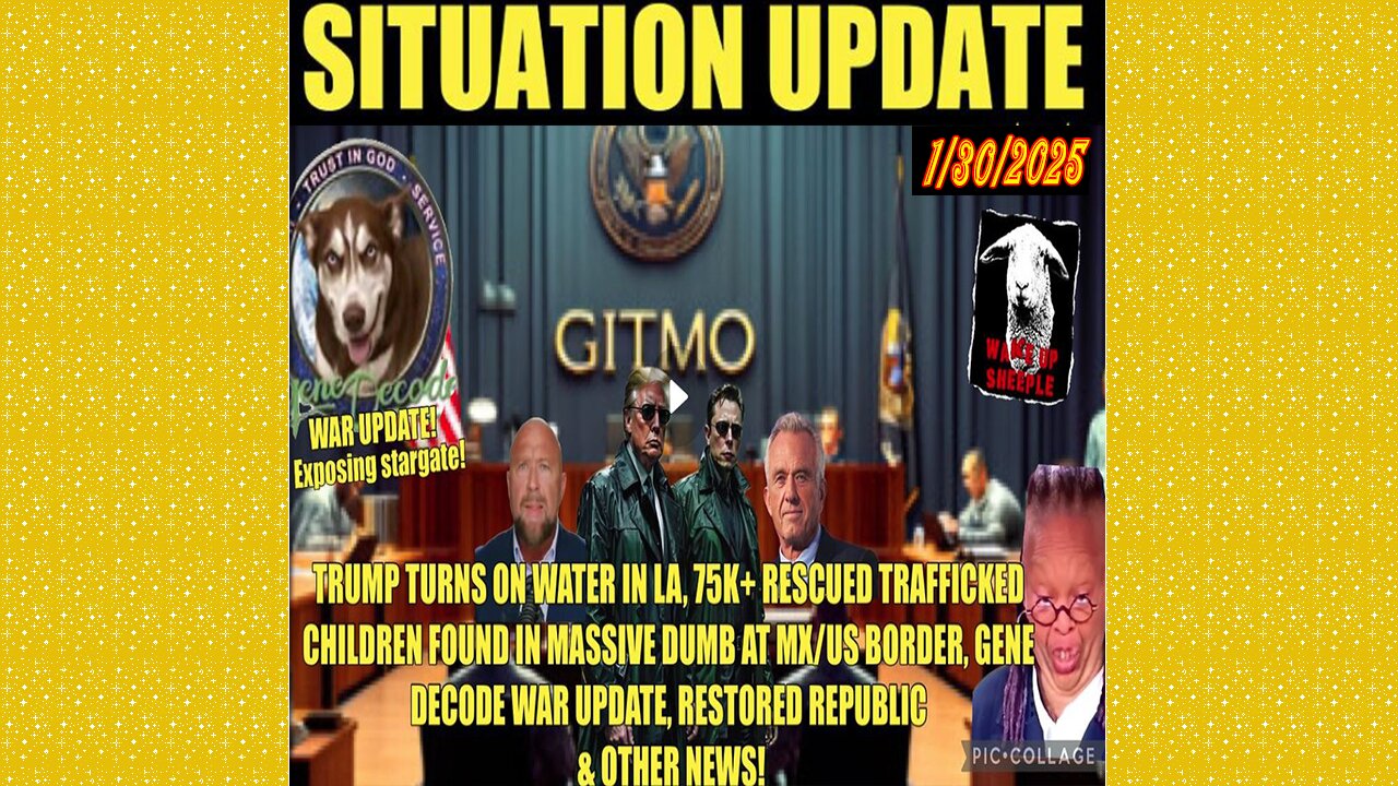 SITUATION UPDATE 1/30/25 - Trump Turns On Water In LA, 75K Children Rescued, Gene Decode War Update