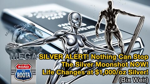 SILVER ALERT! Nothing Can Stop The Silver Moonshot NOW! Life Changes at $1,000/oz Silver! (Bix Weir)