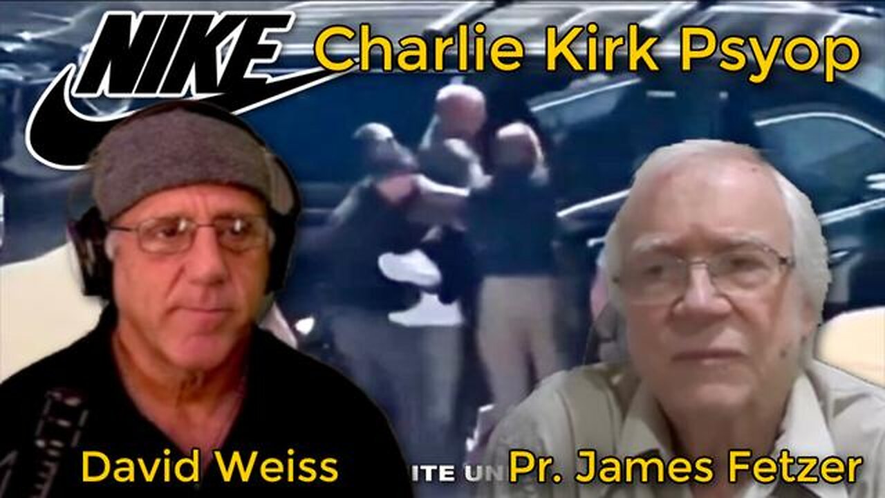 Charlie Kirk Psyop w James Fetzer & David Weiss