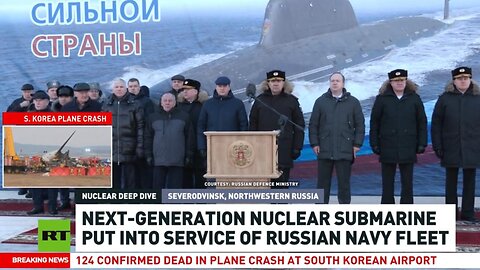 Russian Navy Fleet's Next-Generation Nuclear Submarine Put into Service - RT 12/29/24