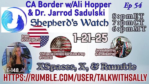 CA Border w/Ali Hopper &amp; Dr. Jarrod Sadulski 1-21-25 (8:pmET 7:pmCT 6:pmMT)