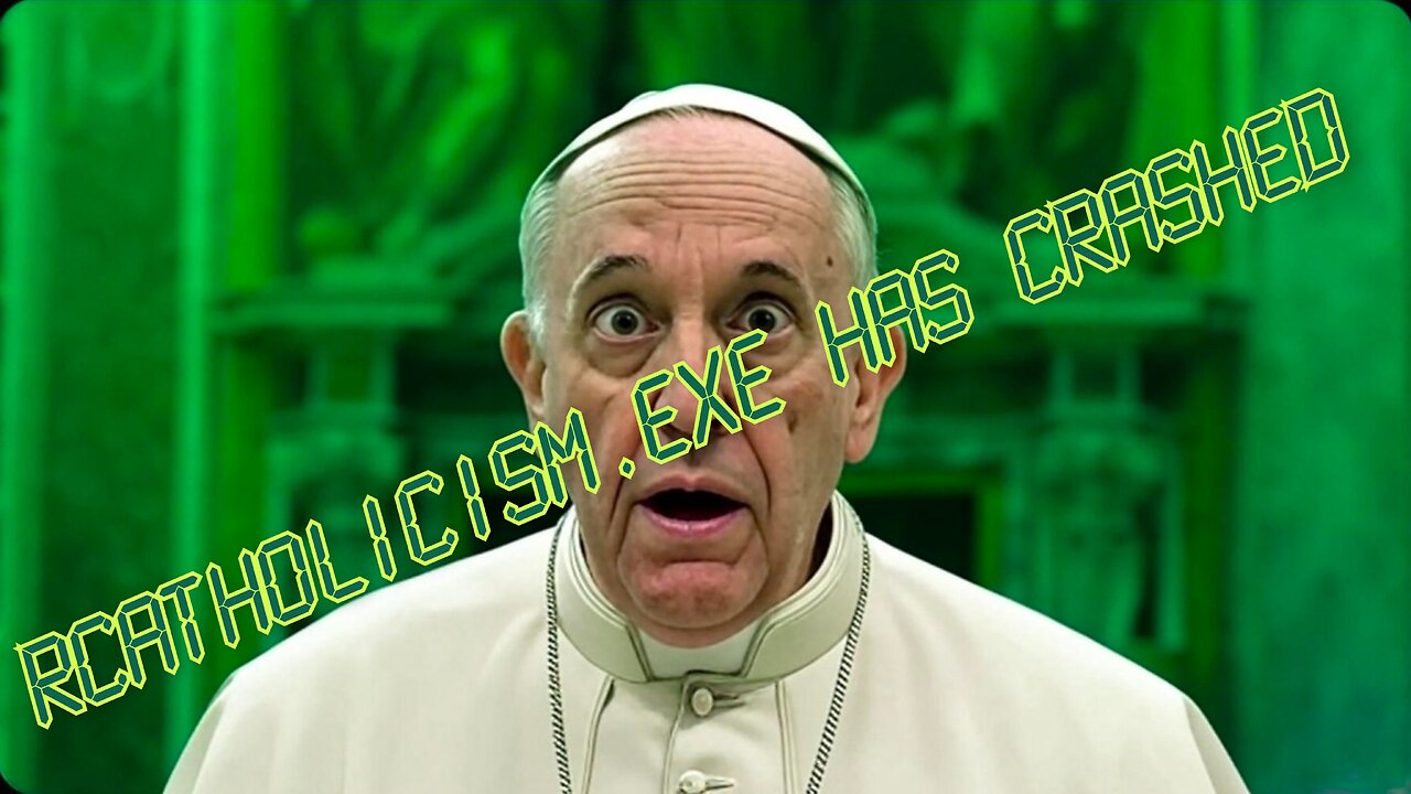 Roman Catholicism - Crashing the System