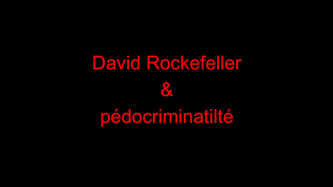 David Rockefeller & pédocriminalité