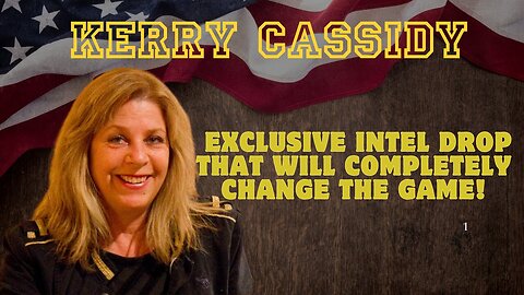 Kerry Cassidy: Exclusive Intel Drop That Will Completely Change The Game!!!