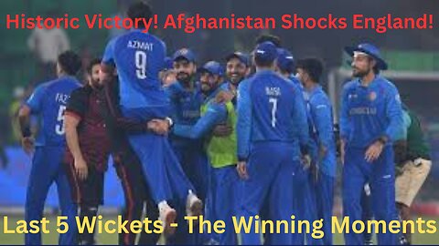 Last 5 Wickets - Afghanistan Historic Victory Against England CT 2025