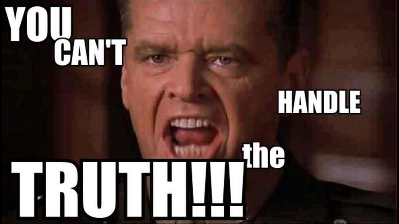 You want ANSWERS, You can't HANDLE the TRUTH.