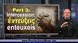 Prayer, Part 3: Intercessions