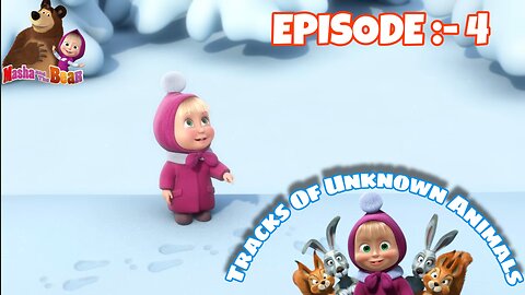 Masha and The Bear - 🐾Tracks of unknown Animals..! (Episode 4) Follow for new episode..🌲😇