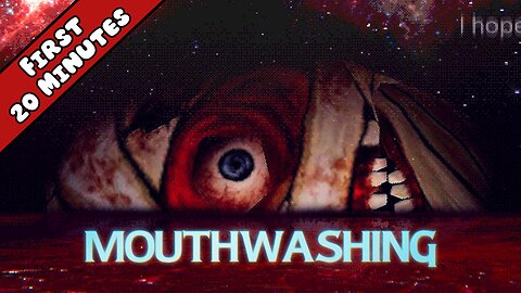 Mouthwashing - First 20 Minutes (No Commentary Gameplay)