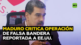 "Una provocación": Maduro comenta operación de falsa bandera informada a EE.UU.