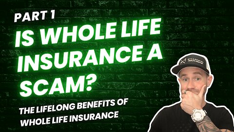 Part 1: Is Whole Life Insurance a Scam? ➡️ The Lifelong Benefits of Whole Life Insurance