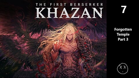 The First Berserker: Khazan | Part 7 - Forgotten Temple Part 3