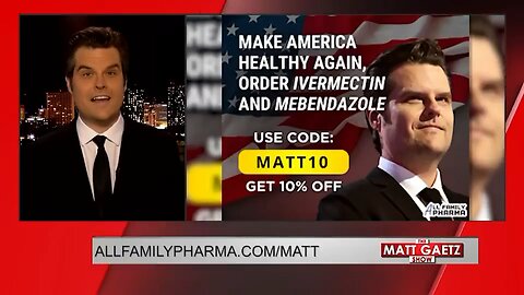 Fmr. Congressman Matt Gaetz tells Americans how to get Ivermectin.