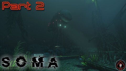 Soma Play Through - Part 2