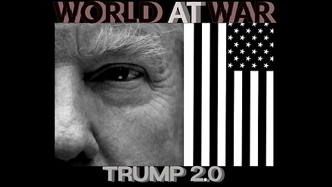 World At WAR with Dean Ryan 'Trump 2.0'