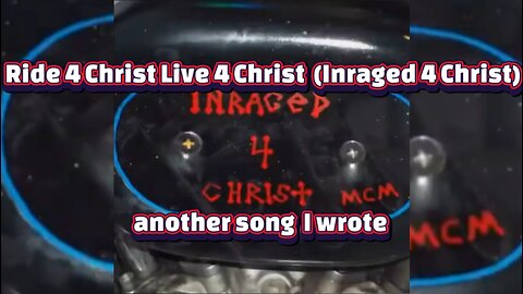 Ride 4 Christ Live 4 Christ (Inraged 4 Christ)another song I wrote #theoutlawpreacher