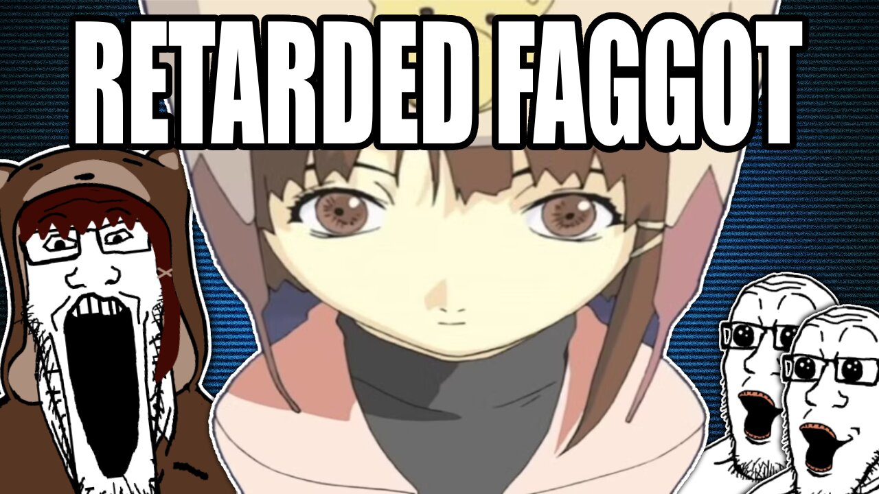 Serial Experiments Lain Is Gay And Retarded