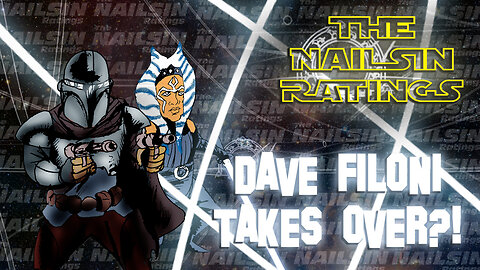 The Nailsin Ratings: Filoni Takes Over
