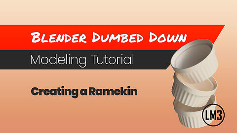 Blender Dumbed Down: Creating a ramekin in Blender