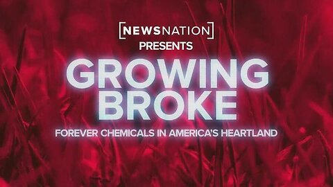Growing Broke: Forever Chemicals Tainting Food Supply, Destroying US Farms by NewsNation