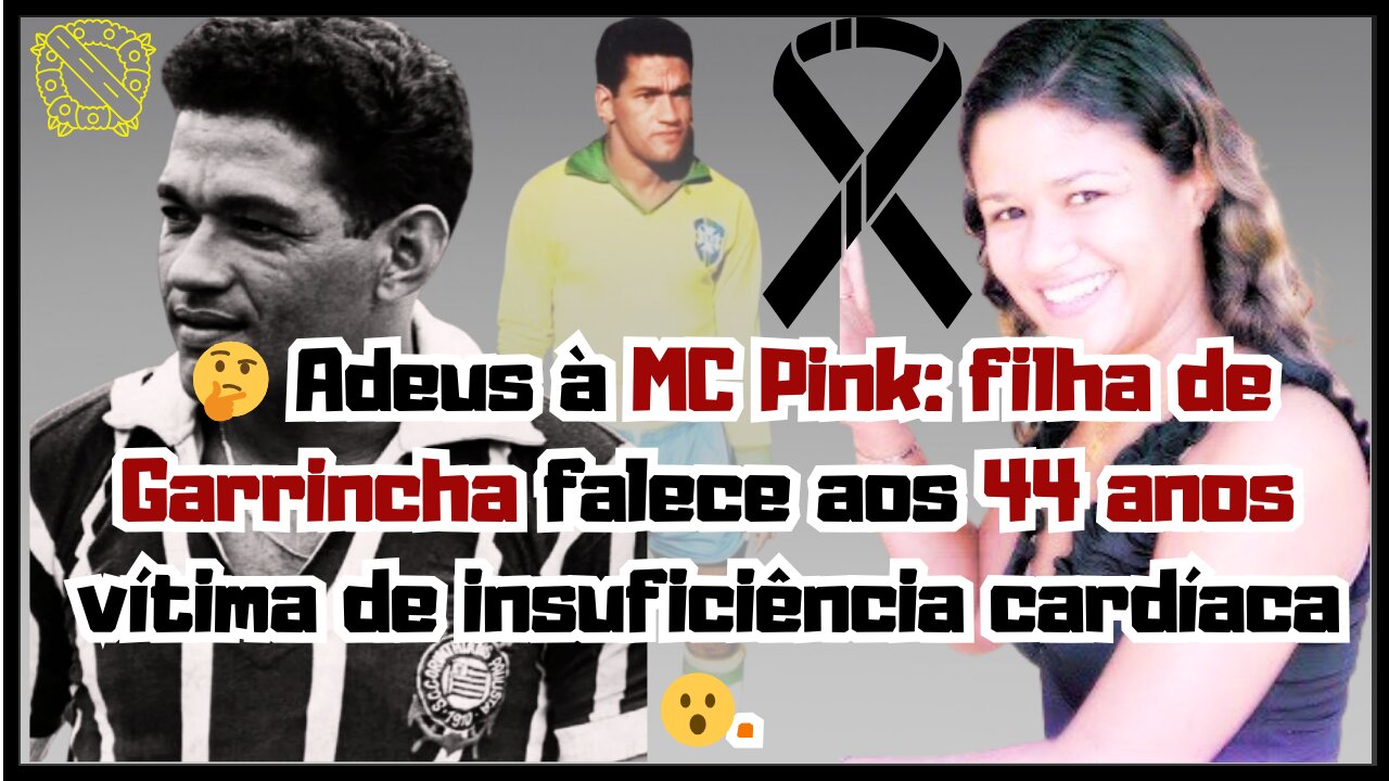 Triste notícia! Filha de #Garrincha, #MCPink falece aos 44 anos e emociona fãs com legado artístico.
