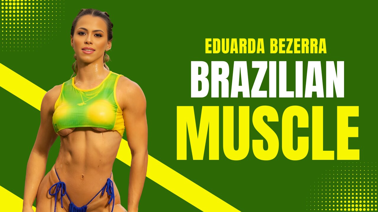 Eduarda Bezerra: Brazilian Muscle Beauty | Wellness Bodybuilder, Fitness Influencer Transformation