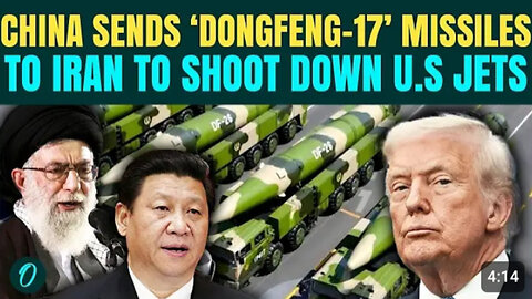 China Jumps Into US Iran War: Beijing ARMS Tehran With 'Dongfeng-17' Missiles to HIT Trump's Jets