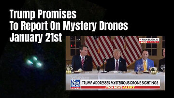 Trump Promises To Report On Mystery Drones January 21st