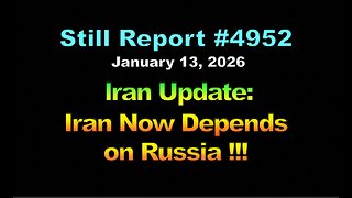 #4952, Iran Update: Iran Now Depends on Russia !!!