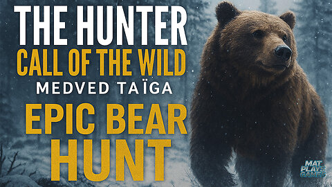 The Hunter: Call of the Wild | Medved Taiga — Epic Bear Hunt