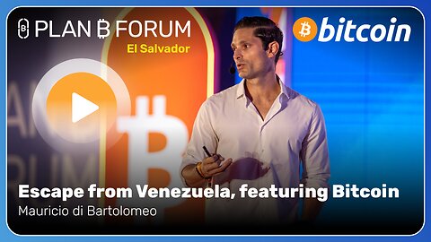 Escape from Venezuela, featuring Bitcoin - Plan ₿ Forum El Salvador 2025