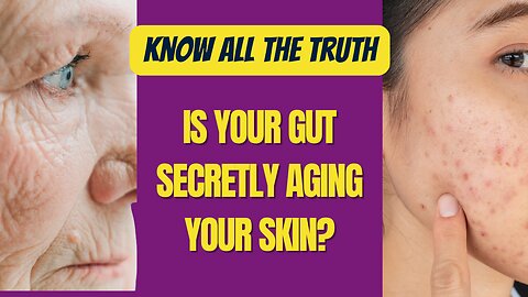 Is Your Gut Secretly Aging Your Skin? | Skin - Gut Connection