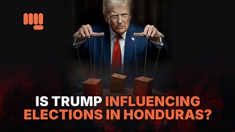 IS TRUMP INFLUENCING ELECTIONS IN HONDURAS ?
