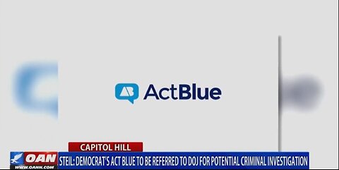 REP BRYAN STEIL - ACT BLUE REFERRED FOR CRIMINAL INVESTIGATION