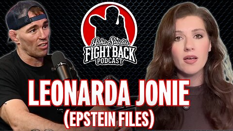 Leonarda Jonie and Jake Shields Discuss the Epstein File Release - Fight Back Ep. 149