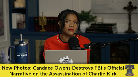 New Photos: Candace Owens Destroys FBI's Official Narrative on the Assassination of Charlie Kirk