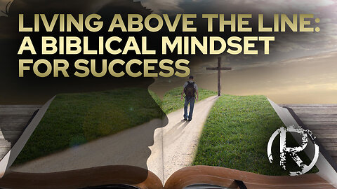 Living Above the Line – A Biblical Mindset for Success • The Todd Coconato Radio Show