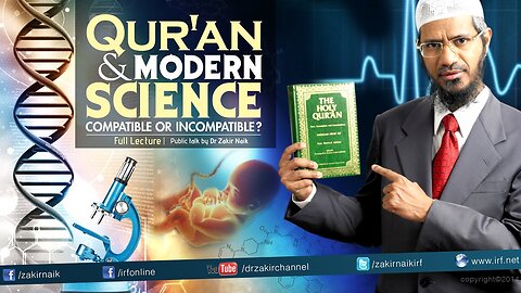 7. QUR'AN AND MODERN SCIENCE COMPATIBLE OR INCOMPATIBLE | LECTURE + Q & A | DR ZAKIR NAIK