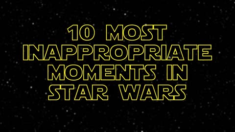 10 Most Inappropriate Moments In Star Wars