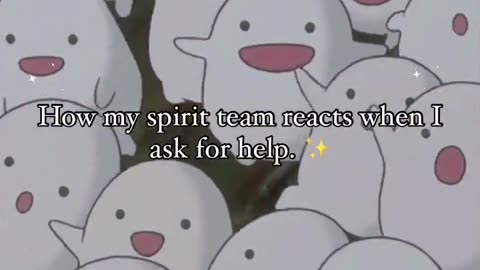 How my spirit team reacts when I ask for help