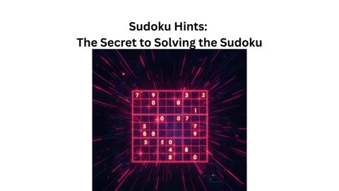 Sudoku Hints: The Secret to Solving the Sudoku