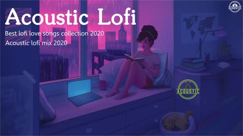 Acoustic Lofi Mix 2020 Best Acoustic Lofi Love Songs Collection 2020
