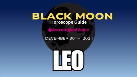 Leo Black Moon Horoscope Guide Dec 30th 2024