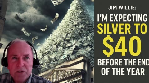 P4 ⚡ Jim Willie: "I’m Expecting Silver To Break $40 Before The End Of The Year" 