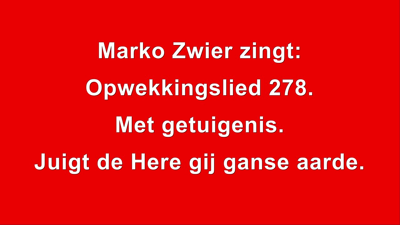 Marko Zwier zingt Opwekkingslied 278 Met getuigenis Juigt de Here gij ganse aarde