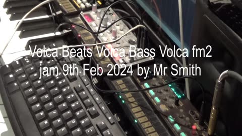 volca beats volca bass volca fm2 jam 9th Feb 2024 by Mr Smith