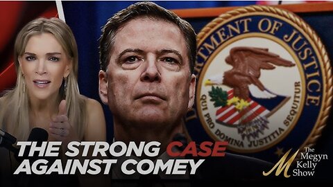 Megyn Kelly Breaks Down Why the Case Against James Comey is STRONGER Than the Media Makes it Seem
