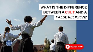 What is the difference between a cult and a false religion?