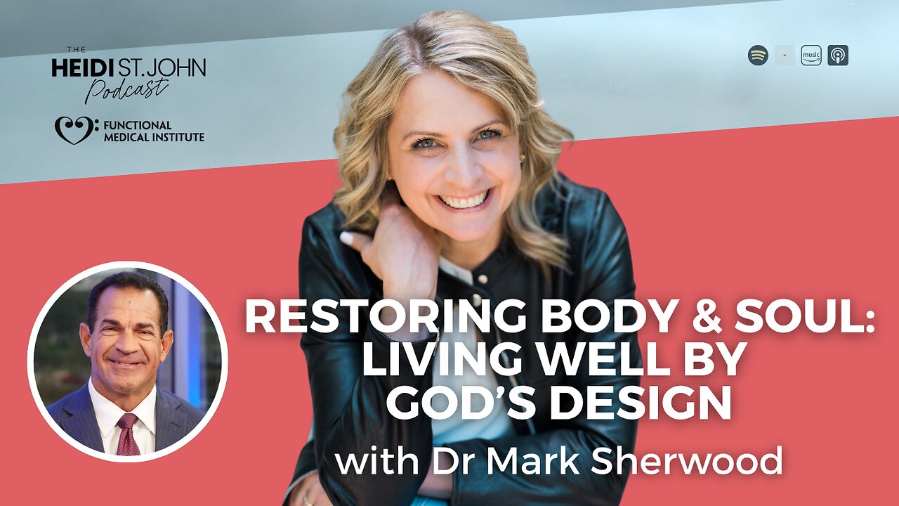Restoring Body and Soul: Living Well by God’s Design with Dr. Mark Sherwood