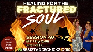Healing For The Fractured Soul Session 48 | When A Psychopath Comes Calling